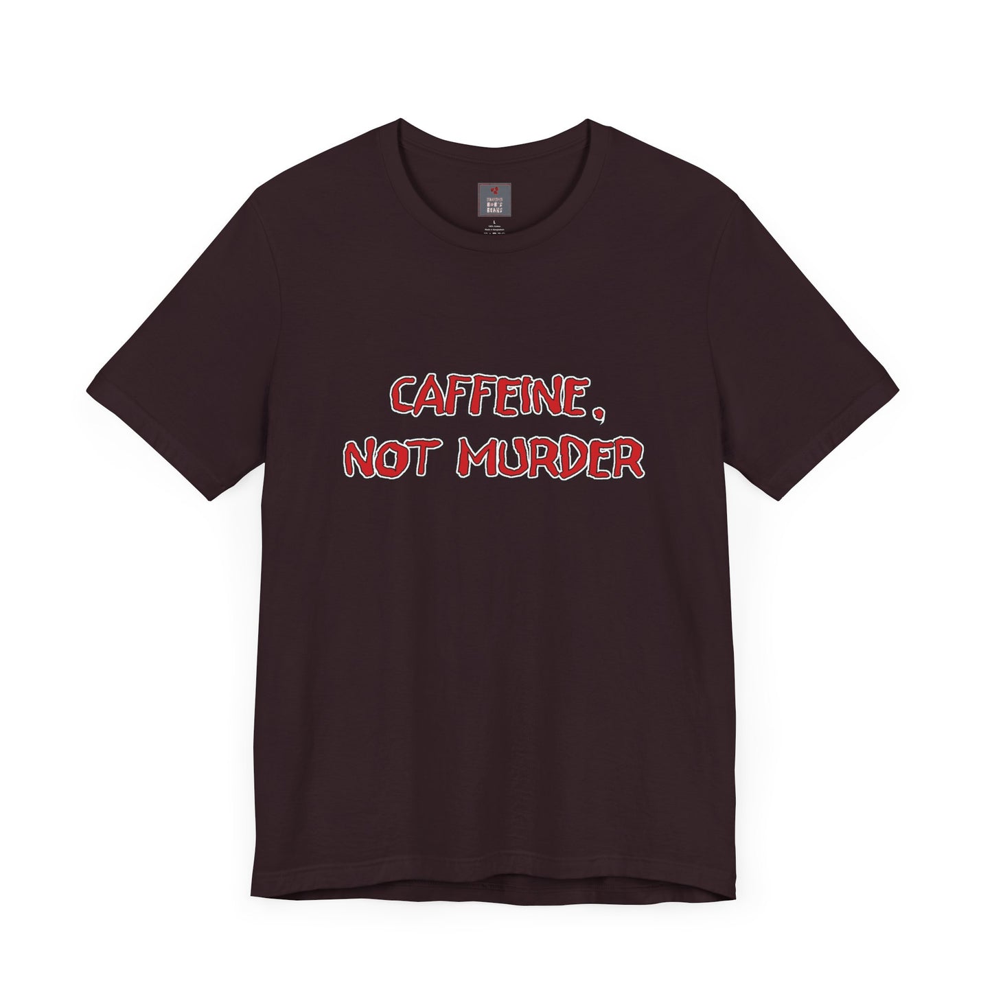 Caffeine, Not Murder Shirt
