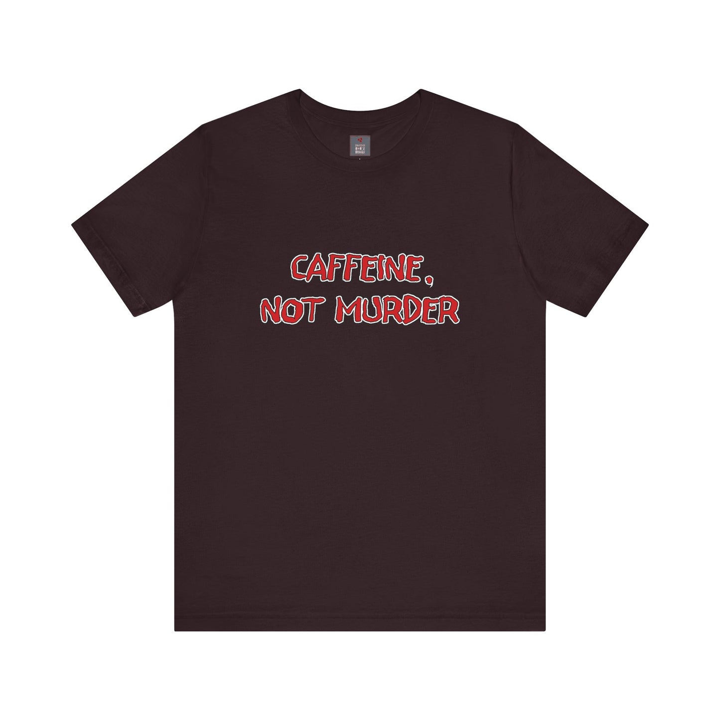 Caffeine, Not Murder Shirt