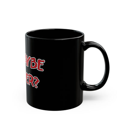 OK, Maybe Murder? Black Mug (11oz, 15oz)