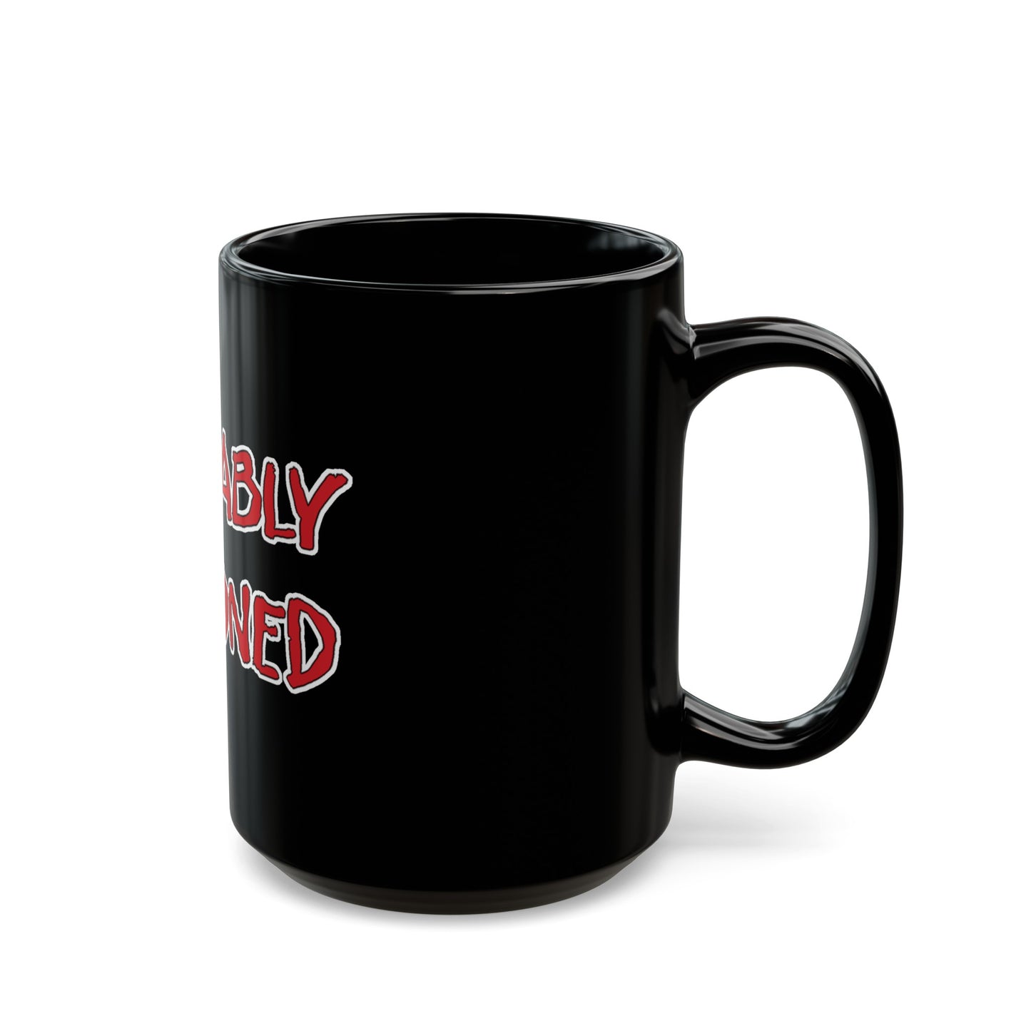 Probably Poisoned Black Mug (11oz, 15oz)