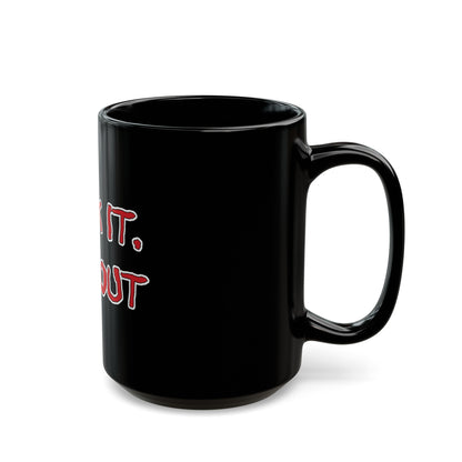 Drink It, Find Out Black Mug (11oz, 15oz)