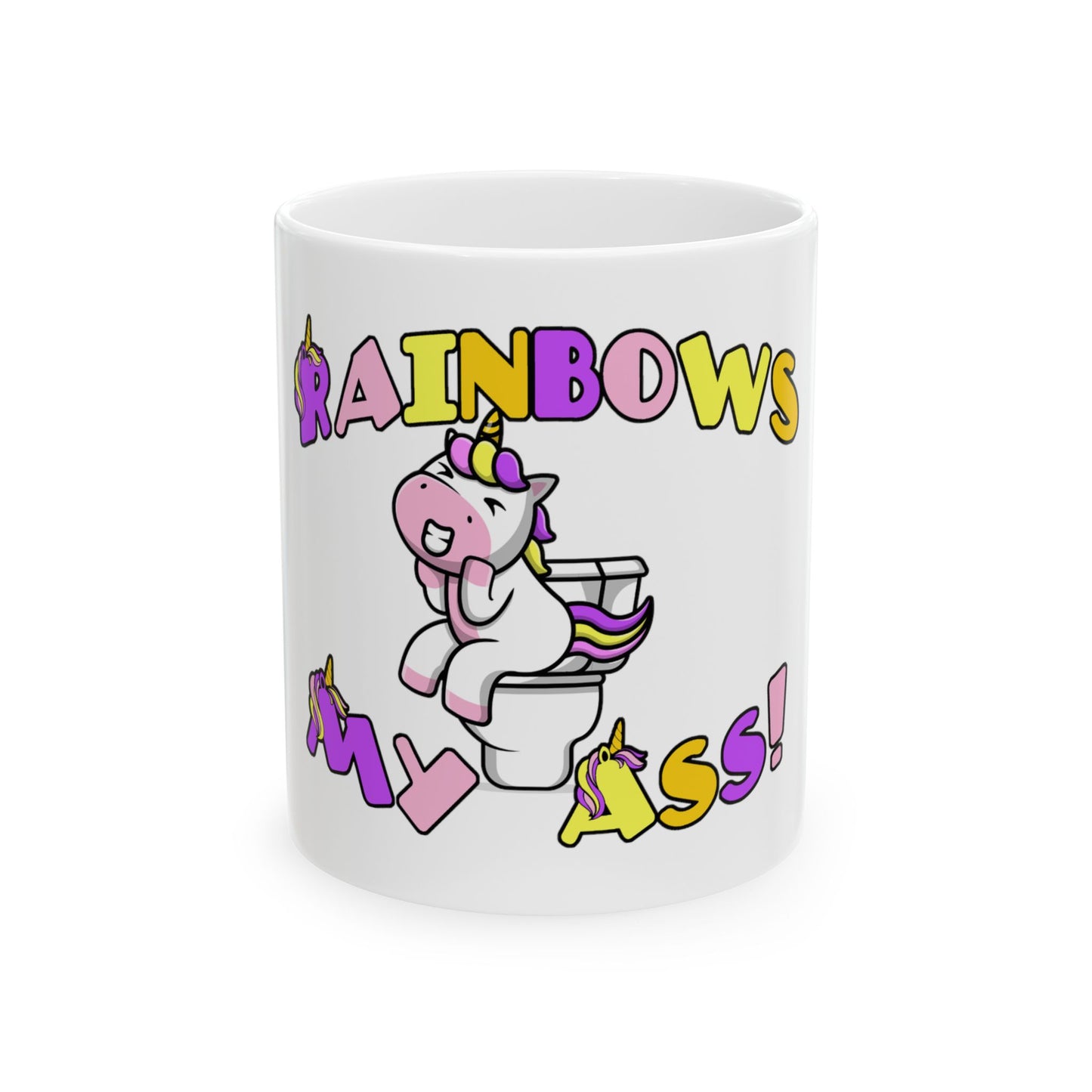 Rainbows My Ass White Mug, (11oz, 15oz)