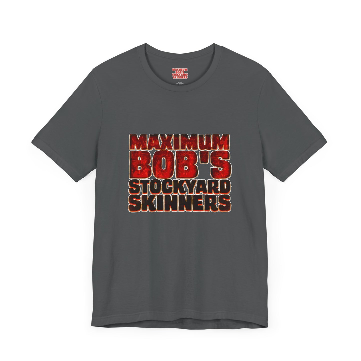 Maximum Bob's Stockyard Skinners T-Shirt