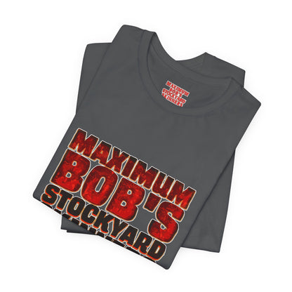 Maximum Bob's Stockyard Skinners T-Shirt