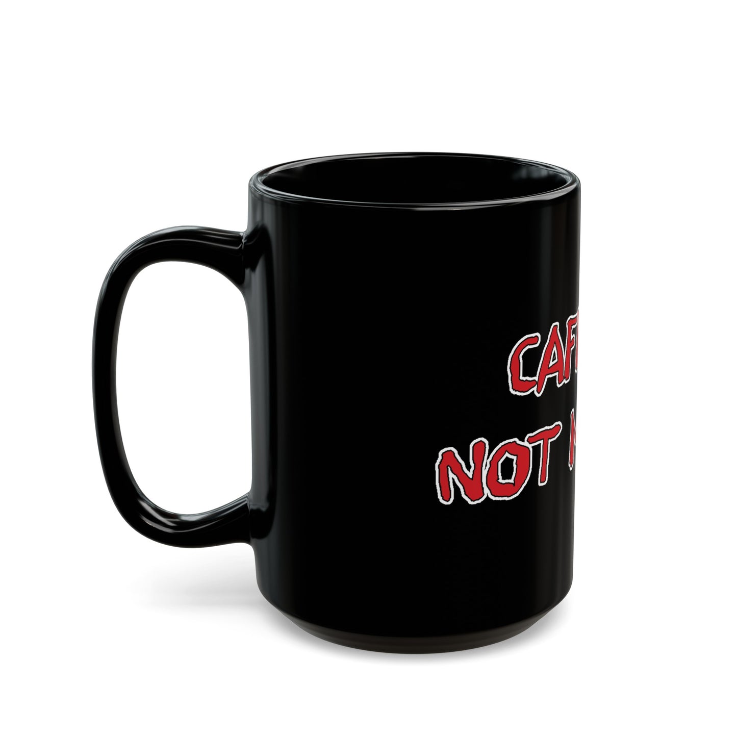 Caffeine, Not Murder Black Mug (11oz, 15oz)