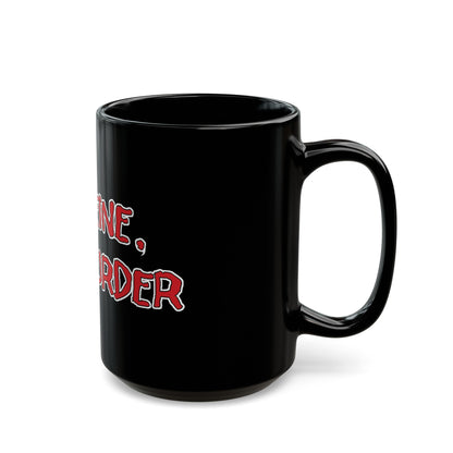 Caffeine, Not Murder Black Mug (11oz, 15oz)