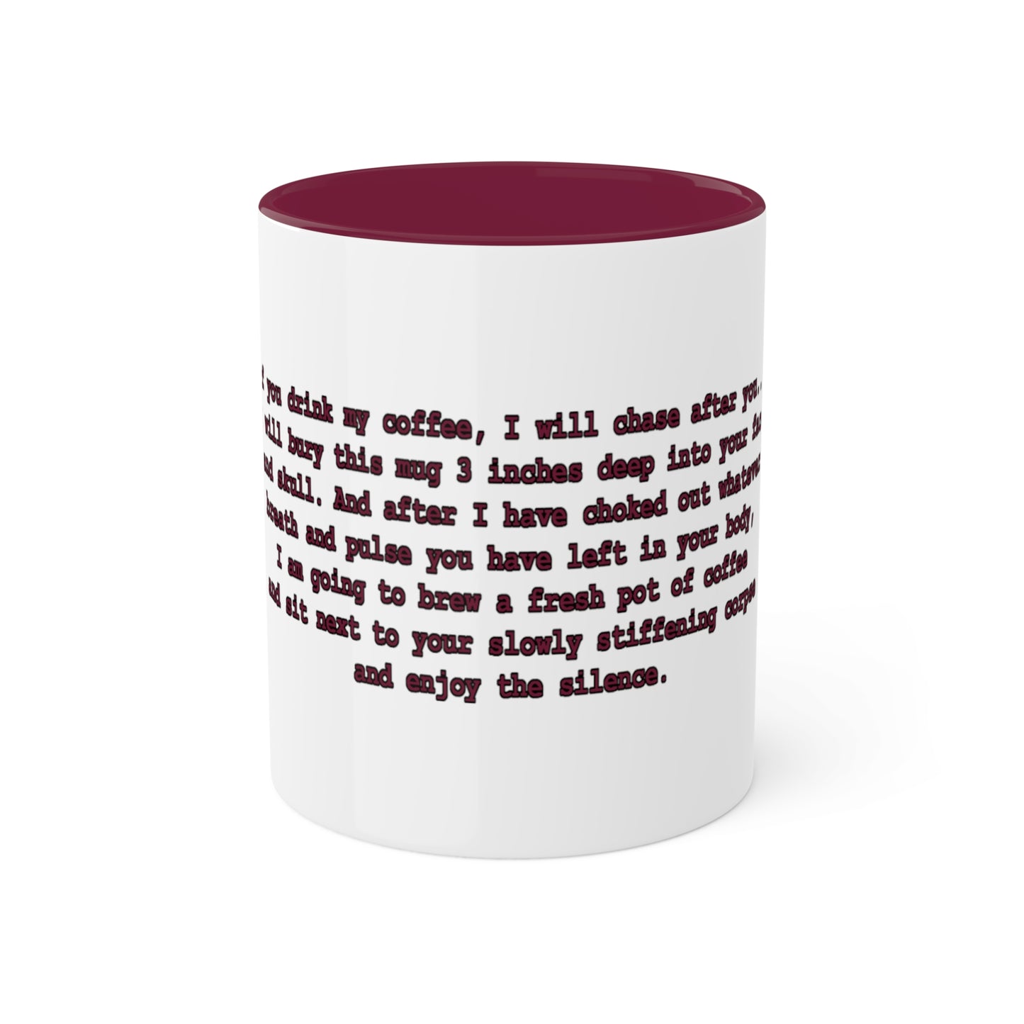 If You Drink My Coffee 2-Tone Mug 11oz