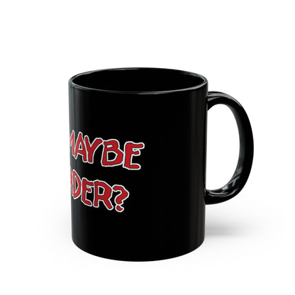 OK, Maybe Murder? Black Mug (11oz, 15oz)