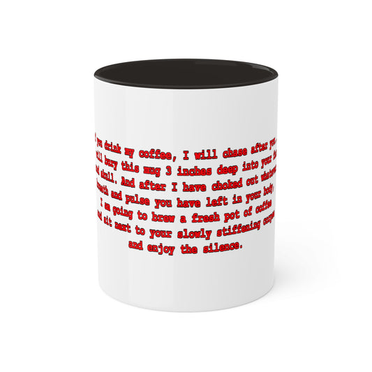 If You Drink My Coffee 2-Tone Mug 11oz