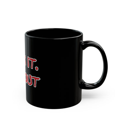 Drink It, Find Out Black Mug (11oz, 15oz)