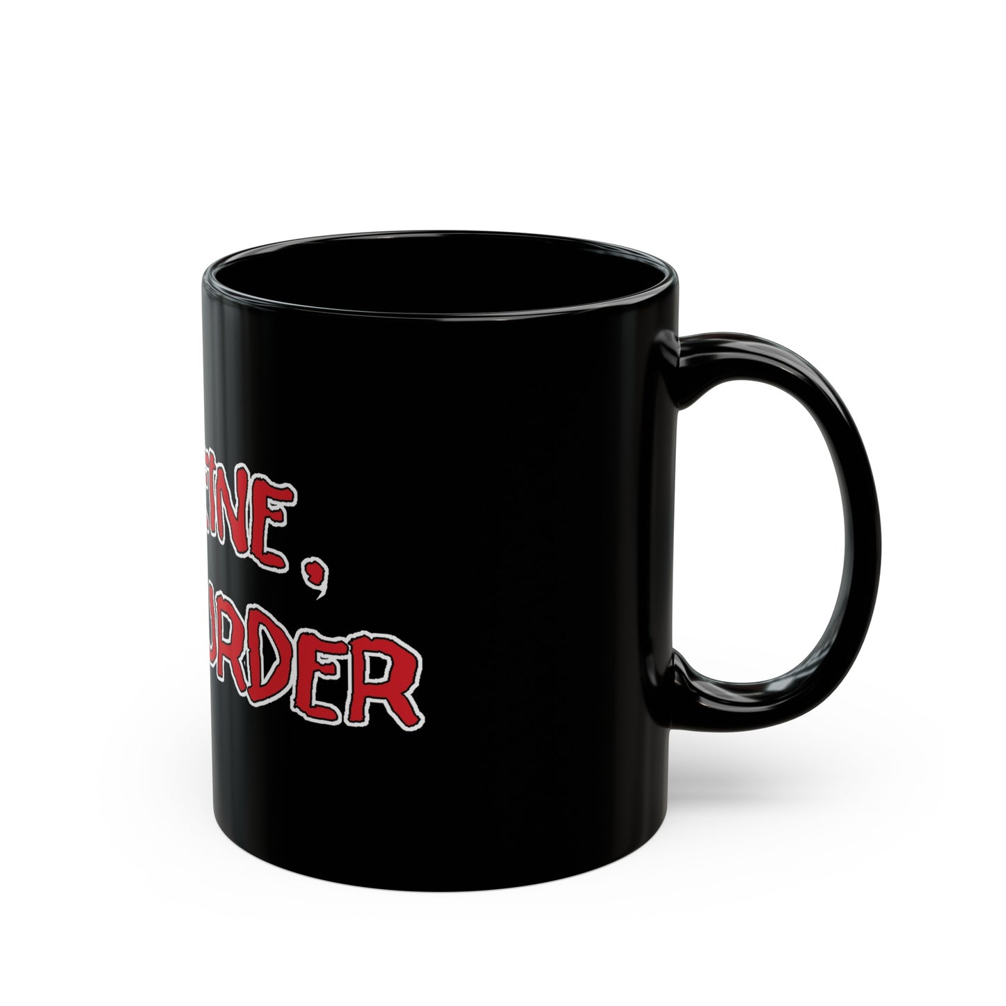 Caffeine, Not Murder Black Mug (11oz, 15oz)