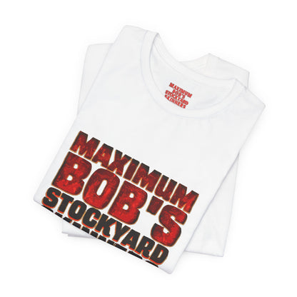 Maximum Bob's Stockyard Skinners T-Shirt