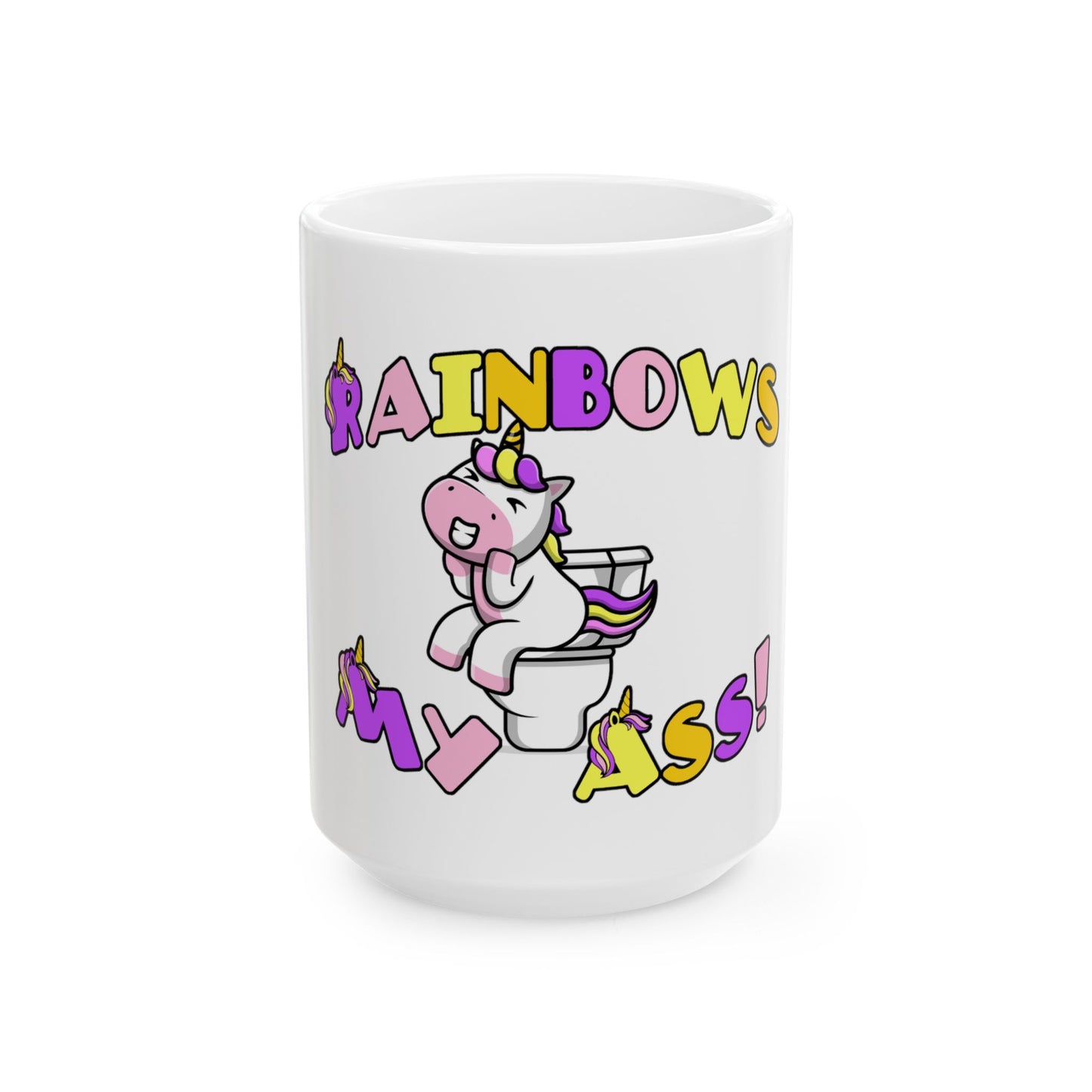 Rainbows My Ass White Mug, (11oz, 15oz)