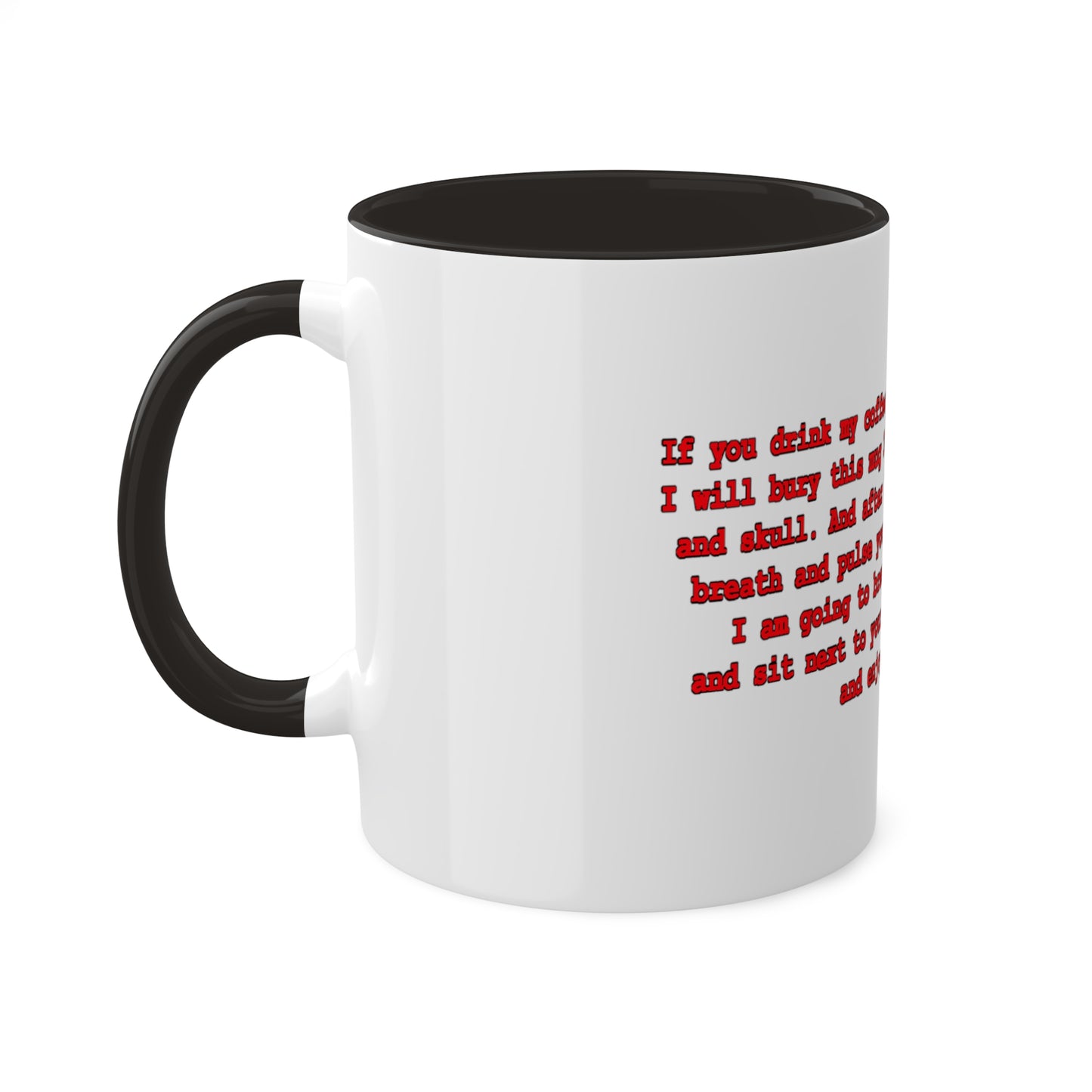 If You Drink My Coffee 2-Tone Mug 11oz